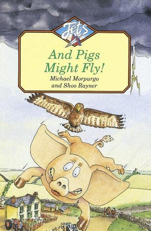 AND PIG MIGHT FLY!