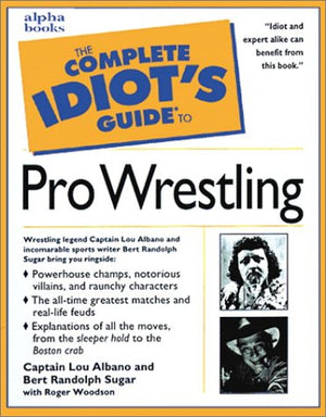THE COMPLETE IDIOT'S GUIDE TO PRO WRESTLING