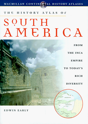 THE HISTORY ATLAS OF SOUTH AMERICA