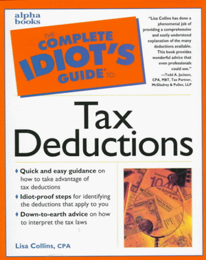 THE COMPLETE IDIOT'S GUIDE TO TAX DEDUCTIONS