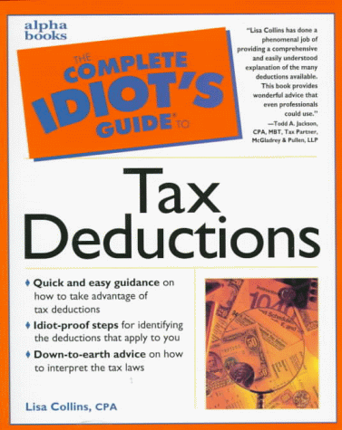 THE COMPLETE IDIOT'S GUIDE TO TAX DEDUCTIONS