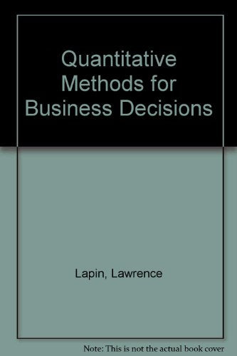 QUANTITATIVE METHODS FOR BUSINESS DECISIONS WITH CASES
