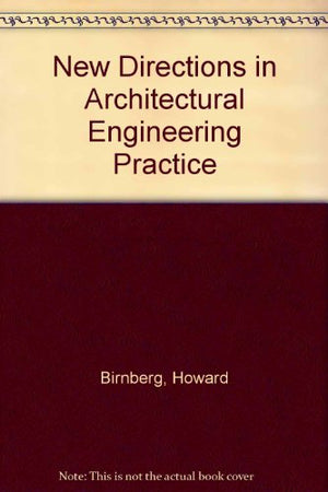 NEW DIRECTIONS IN ARCHITECTURAL & ENGINEERING PRACTICE