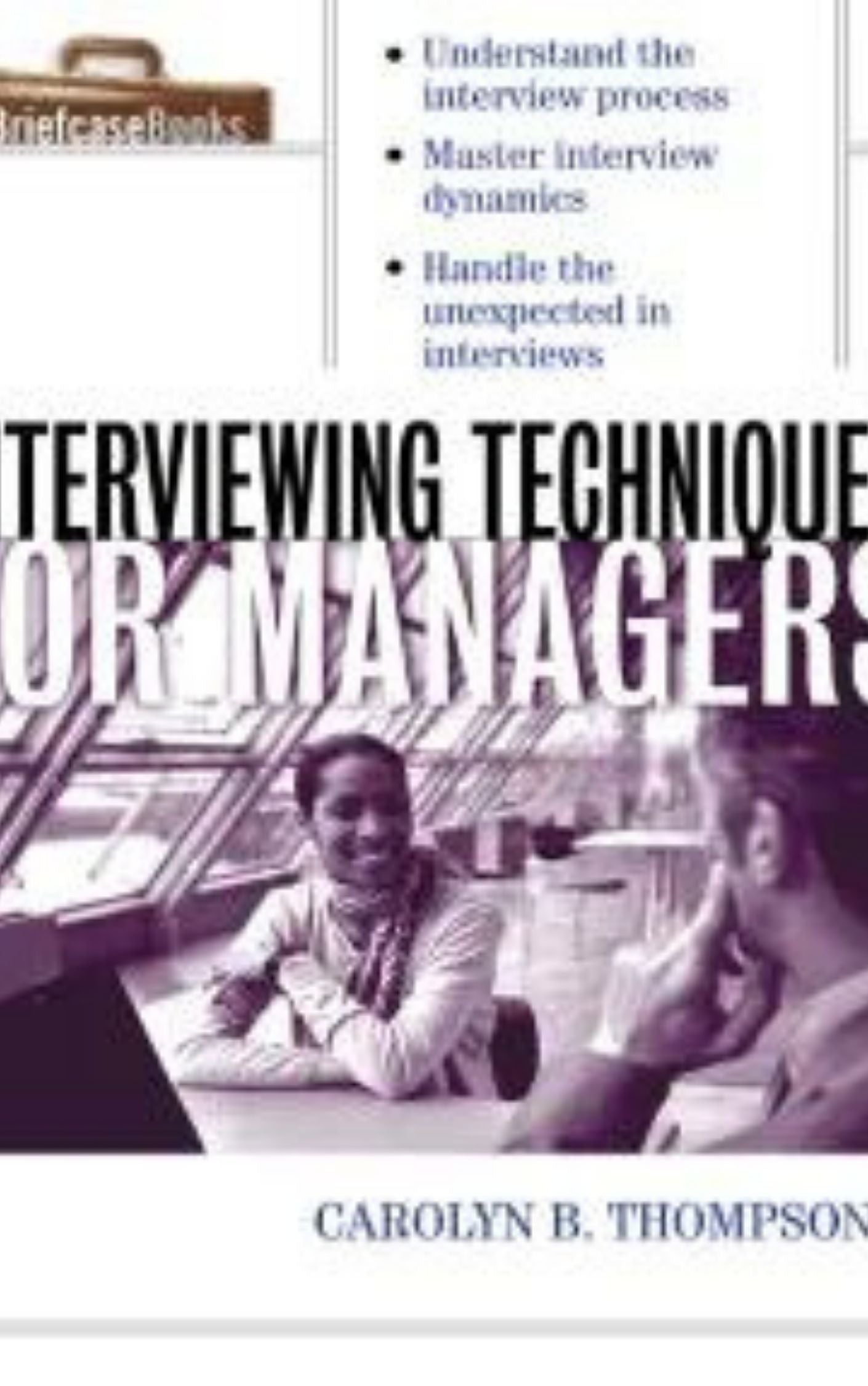INTERVIEWING TECHNIQUES FOR MANAGERS