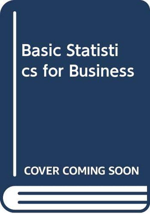 BASIC STATISTICS FOR BUSINESS & ECONOMICS