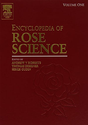 ENCYCLOPEDIA OF ROSE SCIENCE