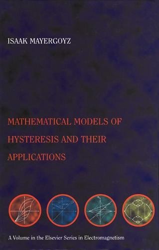 MATHEMATICAL MODELS OF HYSTERESIS AND THEIR APPLICATIONS