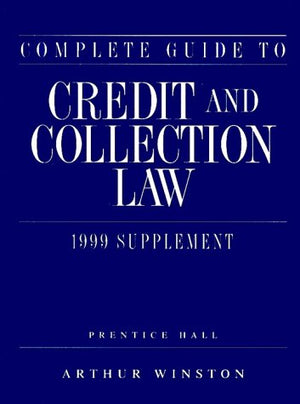 COMPLETE GUIDE TO CREDIT AND COLLECTION LAW