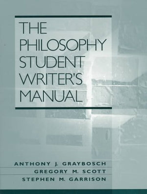THE PHILOSOPHY STUDENT WRITER'S MANUAL