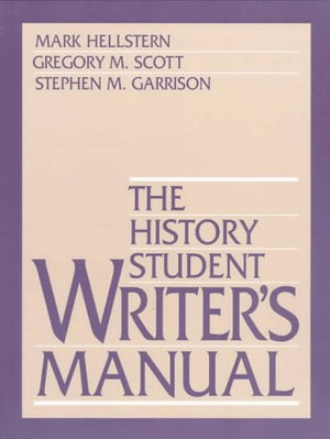 THE HISTORY STUDENT WRITER'S MANUAL
