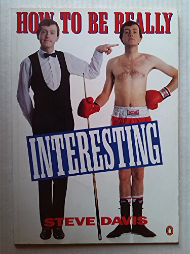 HOW TO BE REALLY INTERESTING