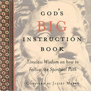 GOD'S BIG INSTRUCTION BOOK: TIMELESS WISDOM ON HOW TO FOLLOW