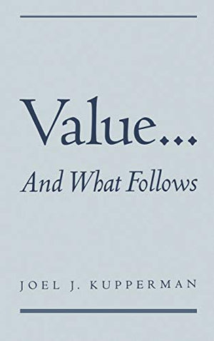 VALUE ....AND  WHAT FOLLOWS