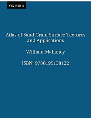 ATLAS OF SAND GRAIN SURFACE TEXTURES AND APPLICATIONS