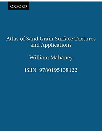 ATLAS OF SAND GRAIN SURFACE TEXTURES AND APPLICATIONS