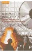 RETHINKING THE DEVELOPMENTAL STATE: INDIA'S INDUSTRY IN COMPARATIVE