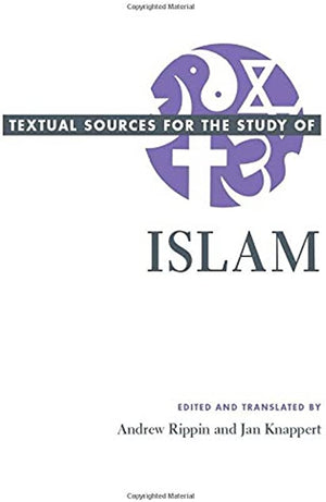 TEXTUAL SOURCES FOR THE STUDY OF ISLAM