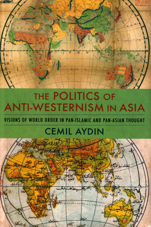 THE POLITICS OF ANTI-WESTERNISM IN ASIA