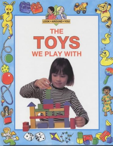 LOOK AROUND YOU: THE TOYS WE PLAY WITH