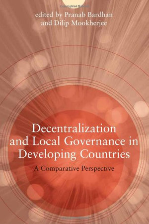 DECENTRALIZATION AND LOCAL GOVERNANCE IN DEVELOPING COUNTRIES