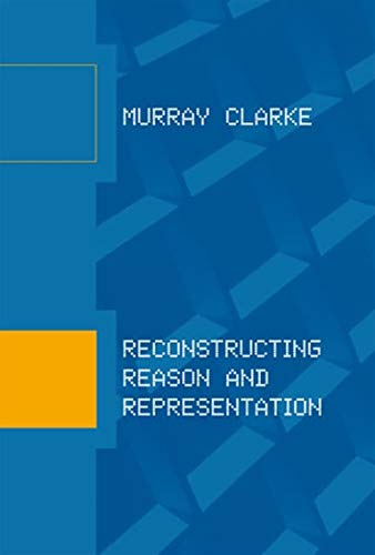 RECONSTRUCTING REASON AND REPRESENTATION