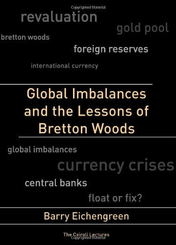 GLOBAL IMBALANCES AND THE LESSONS OF BRETTON WOODS