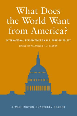 WHAT DOES THE WORLD WANT FROM AMERICA?