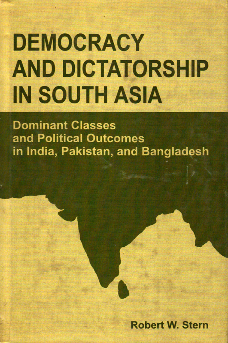 DEMOCRACY AND DICTATORSHIP IN SOUTH ASIA