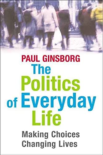 THE POLITICS OF EVERYDAY LIFE