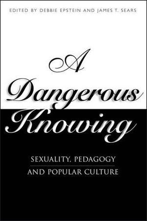 A DANGEROUS KNOWING