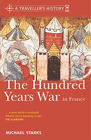 A TRAVELLER'S HISTORY OF THE HUNDRED YEARS WAR IN FRANCE