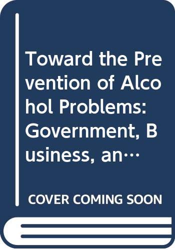 TOWARD THE PREVENTION OF ALCOHOL PROBLEMS