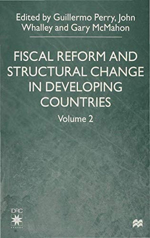 FISCAL REFORM AND STRUCTURAL CHANGE IN DEVELOPING COUNTRIES
