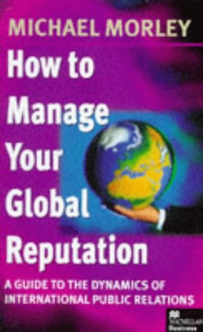 HOW TO MANAGE YOUR GLOBAL REPUTATION