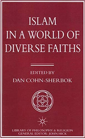 ISLAM IN A WORLD OF DIVERSE FAITHS