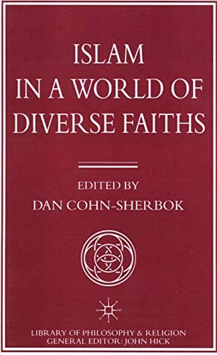 ISLAM IN A WORLD OF DIVERSE FAITHS