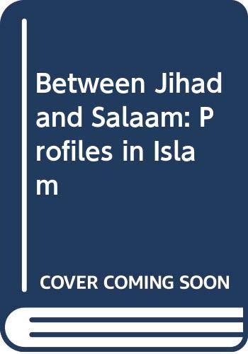 BETWEEN JIHAD AND SALAAM