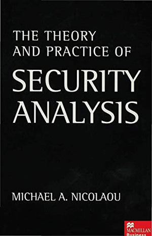 THE THEORY AND PRACTICE OF SECURITY ANALYSIS