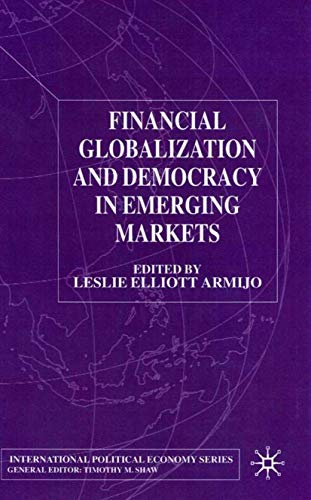 FINANCIAL GLOBALIZATION AND DEMOCRACY IN EMERGING MARKETS.