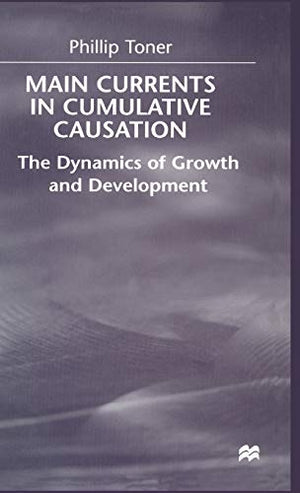 MAIN CURRENTS IN CUMULATIVE CAUSATION