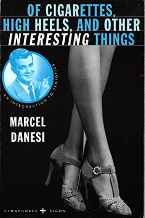 OF CIGARETTES, HIGH HEELS, AND OTHER INTERESTING THINGS