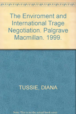 THE ENVIRONMENT AND INTERNATIONAL TRADE NEGOTIATIONS