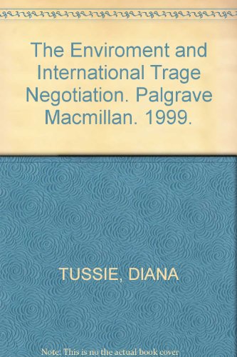 THE ENVIRONMENT AND INTERNATIONAL TRADE NEGOTIATIONS