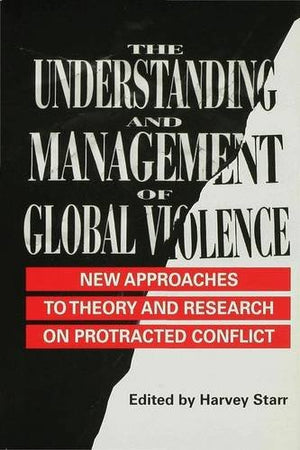 THE UNDERSTANDING AND MANAGEMENT OF GLOBAL VIOLENCE