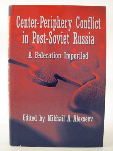 CENTER-PERIPHERY CONFLICT IN POST-SOVIET RUSSIA