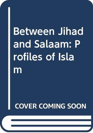 BETWEEN JIHAD AND SALAAM