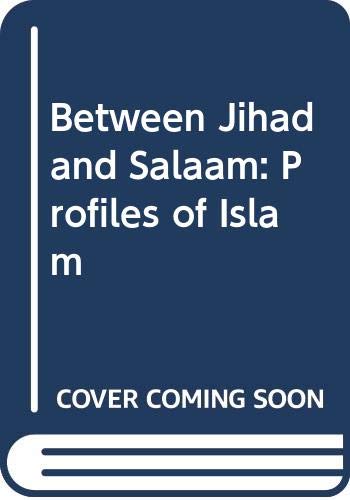 BETWEEN JIHAD AND SALAAM