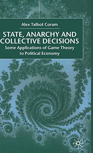 STATE, ANARCHY AND COLLECTIVE DECISIONS