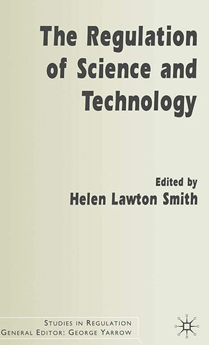 THE REGULATION OF SCIENCE AND TECHNOLOGY