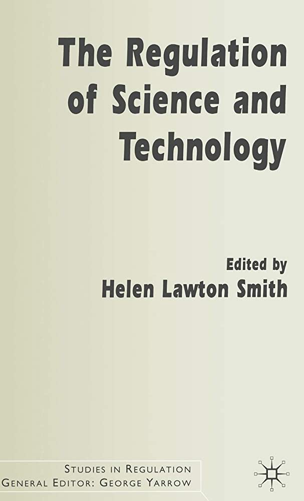 THE REGULATION OF SCIENCE AND TECHNOLOGY